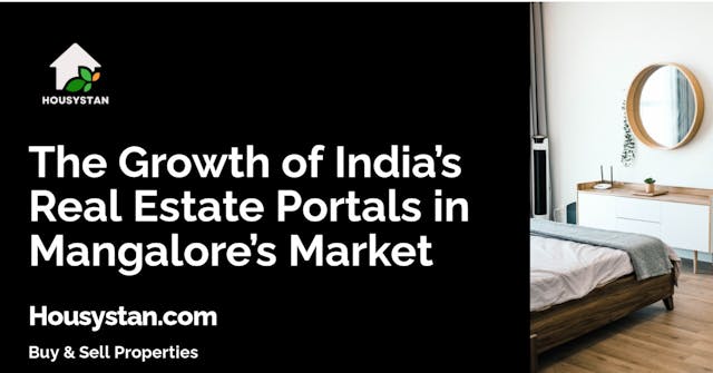 The Growth of India’s Real Estate Portals in Mangalore’s Market