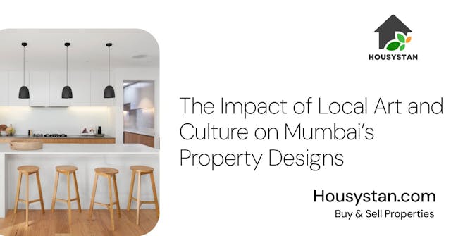 The Impact of Local Art and Culture on Mumbai’s Property Designs