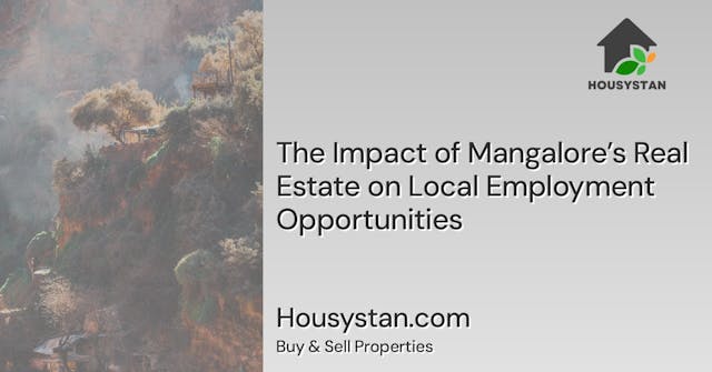 Image of The Impact of Mangalore’s Real Estate on Local Employment Opportunities
