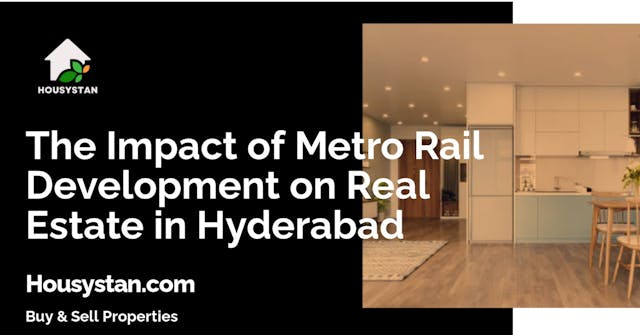 Image of The Impact of Metro Rail Development on Real Estate in Hyderabad