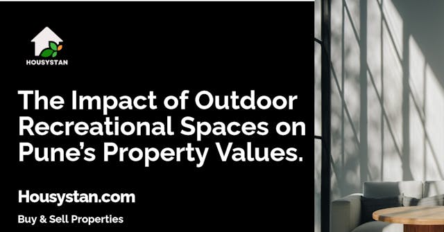 The Impact of Outdoor Recreational Spaces on Pune’s Property Values