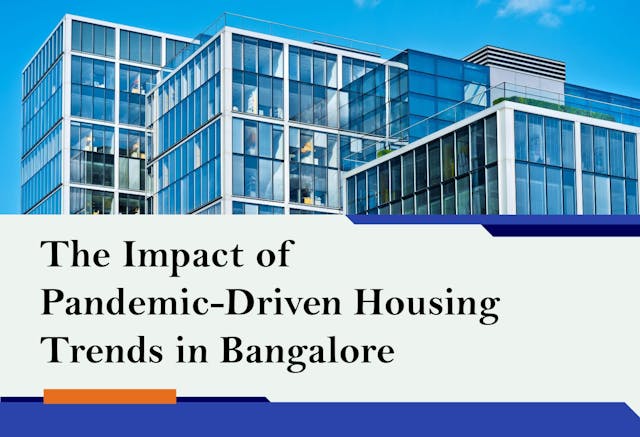 The Impact of Pandemic-Driven Housing Trends in Bangalore