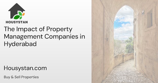 The Impact of Property Management Companies in Hyderabad