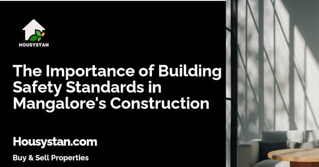 The Importance of Building Safety Standards in Mangalore's Construction