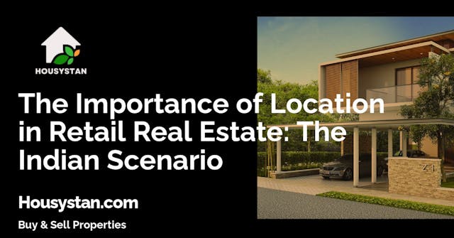 The Importance of Location in Retail Real Estate: The Indian Scenario
