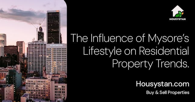 The Influence of Mysore’s Lifestyle on Residential Property Trends