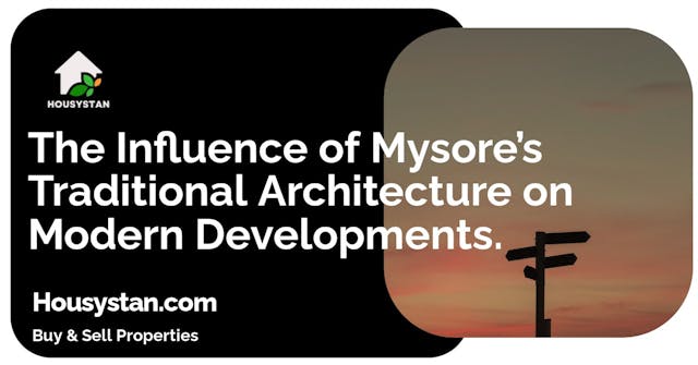 The Influence of Mysore’s Traditional Architecture on Modern Developments