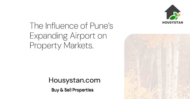 The Influence of Pune’s Expanding Airport on Property Markets