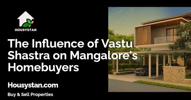 The Influence of Vastu Shastra on Mangalore's Homebuyers