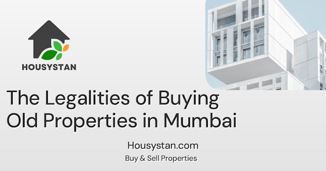 The Legalities of Buying Old Properties in Mumbai