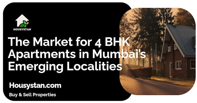 Image of The Market for 4 BHK Apartments in Mumbai’s Emerging Localities