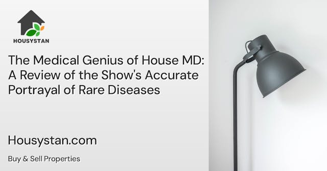 The Medical Genius of House MD: A Review of the Show's Accurate Portrayal of Rare Diseases