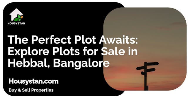 Image of The Perfect Plot Awaits: Explore Plots for Sale in Hebbal, Bangalore