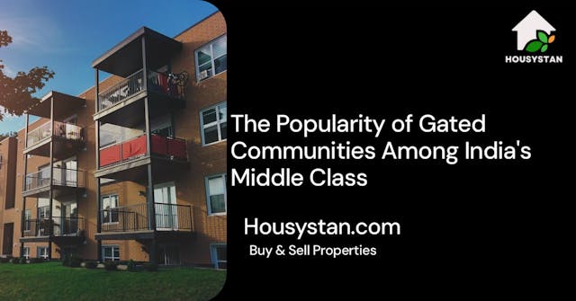 The Popularity of Gated Communities Among India's Middle Class