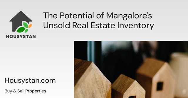 The Potential of Mangalore's Unsold Real Estate Inventory