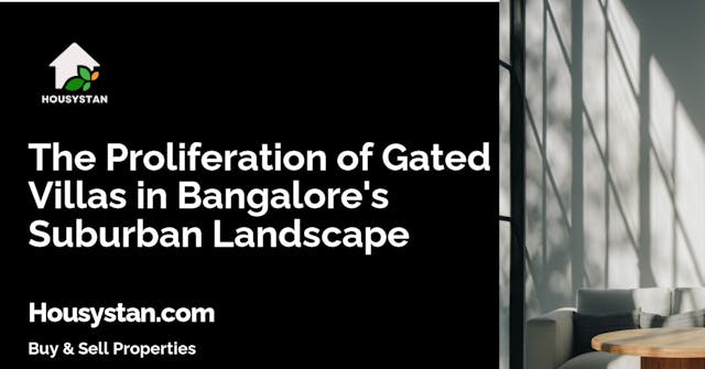 The Proliferation of Gated Villas in Bangalore's Suburban Landscape