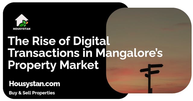 The Rise of Digital Transactions in Mangalore’s Property Market