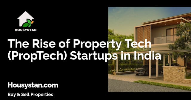 The Rise of Property Tech (PropTech) Startups in India