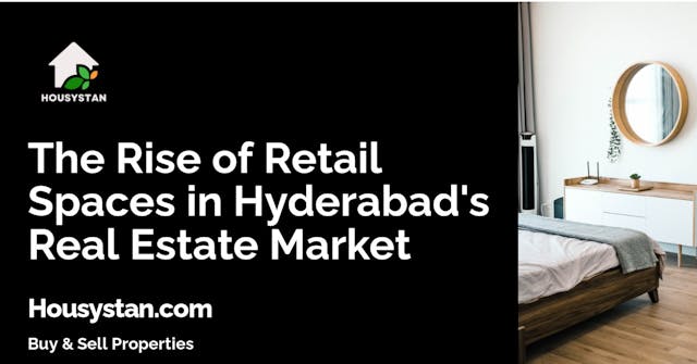 The Rise of Retail Spaces in Hyderabad's Real Estate Market
