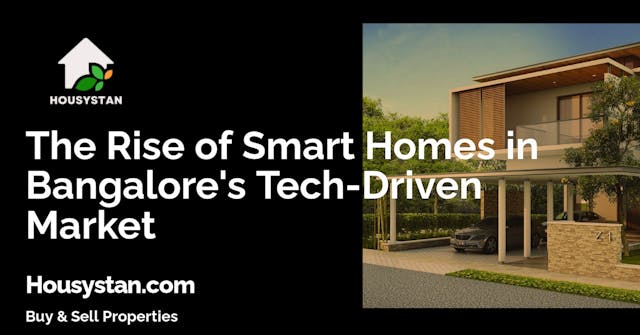 The Rise of Smart Homes in Bangalore's Tech-Driven Market