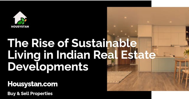 The Rise of Sustainable Living in Indian Real Estate Developments