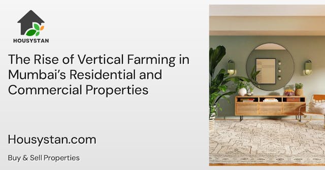 The Rise of Vertical Farming in Mumbai’s Residential and Commercial Properties