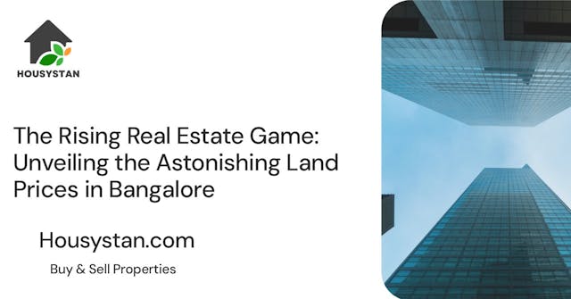 The Rising Real Estate Game: Unveiling the Astonishing Land Prices in Bangalore