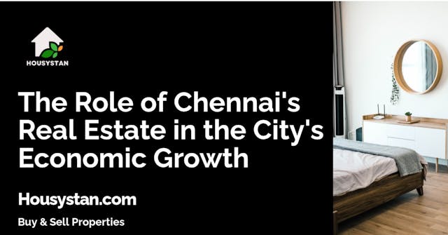The Role of Chennai's Real Estate in the City's Economic Growth
