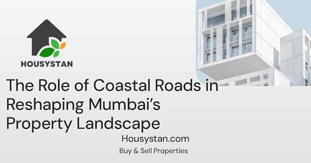 Image of The Role of Coastal Roads in Reshaping Mumbai’s Property Landscape