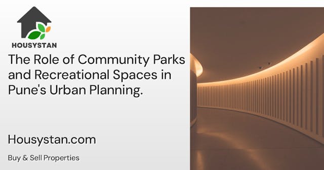 The Role of Community Parks and Recreational Spaces in Pune's Urban Planning