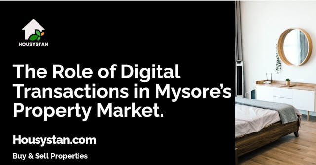 The Role of Digital Transactions in Mysore’s Property Market
