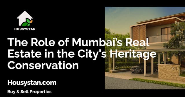 The Role of Mumbai’s Real Estate in the City's Heritage Conservation