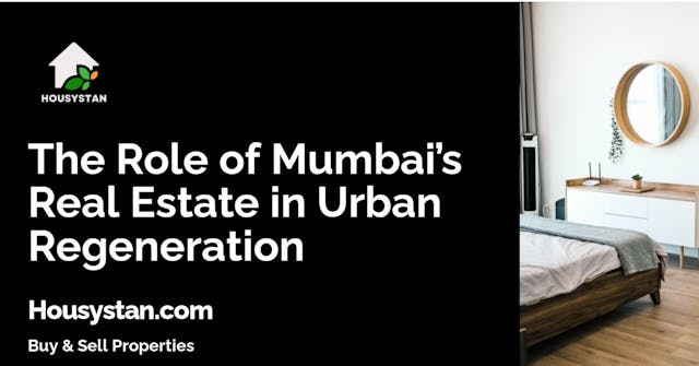 The Role of Mumbai’s Real Estate in Urban Regeneration