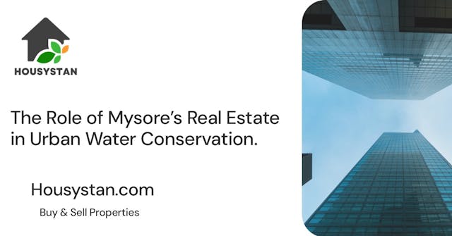 The Role of Mysore’s Real Estate in Urban Water Conservation