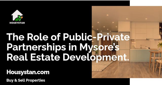 The Role of Public-Private Partnerships in Mysore’s Real Estate Development