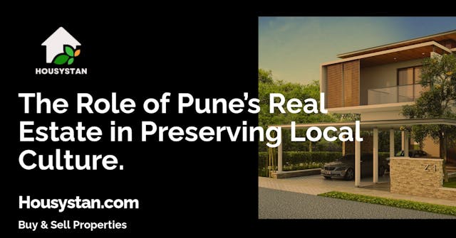 The Role of Pune’s Real Estate in Preserving Local Culture