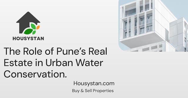 The Role of Pune’s Real Estate in Urban Water Conservation