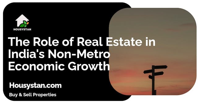 The Role of Real Estate in India's Non-Metro Economic Growth