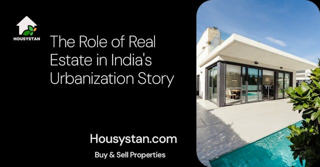 The Role of Real Estate in India's Urbanization Story