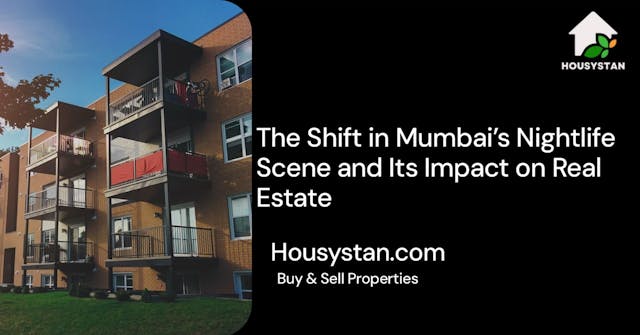 The Shift in Mumbai’s Nightlife Scene and Its Impact on Real Estate