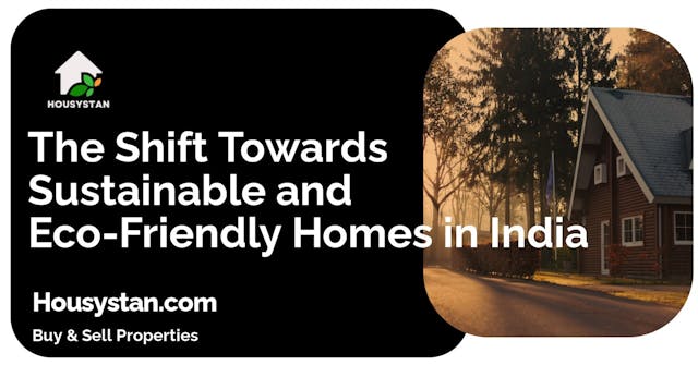 The Shift Towards Sustainable and Eco-Friendly Homes in India