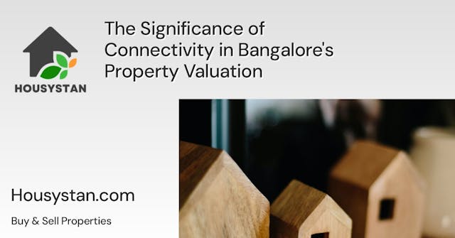 The Significance of Connectivity in Bangalore's Property Valuation