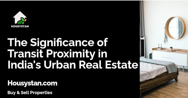 The Significance of Transit Proximity in India's Urban Real Estate