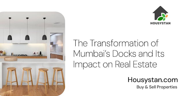 The Transformation of Mumbai’s Docks and Its Impact on Real Estate