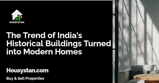 The Trend of India's Historical Buildings Turned into Modern Homes