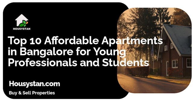 Top 10 Affordable Apartments in Bangalore for Young Professionals and Students