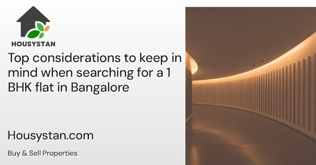Top considerations to keep in mind when searching for a 1 BHK flat in Bangalore