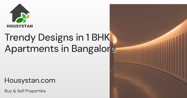 Trendy Designs in 1 BHK Apartments in Bangalore