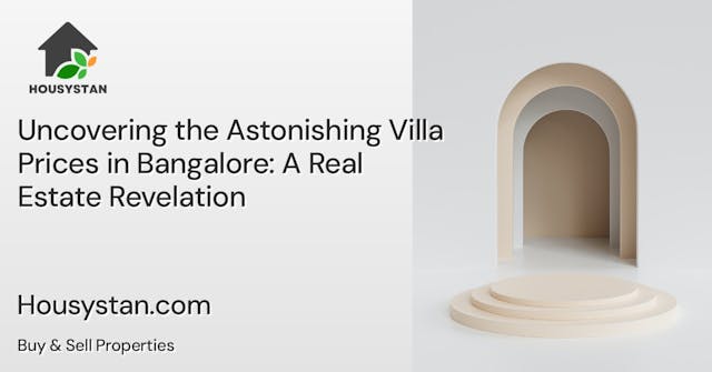 Image of Uncovering the Astonishing Villa Prices in Bangalore: A Real Estate Revelation