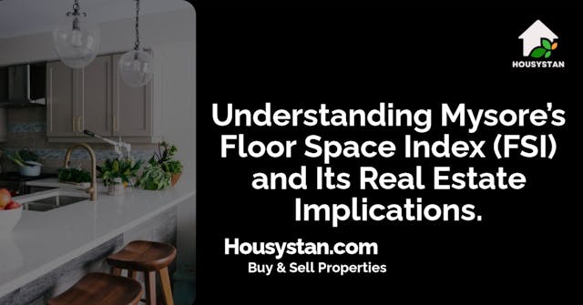 Understanding Mysore’s Floor Space Index (FSI) and Its Real Estate Implications